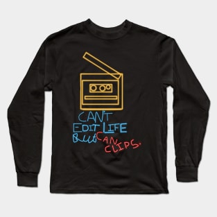 Can't Edit life but can clips Long Sleeve T-Shirt